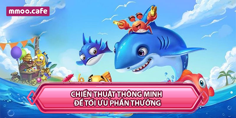 Chiến thuật thông minh để tối ưu phần thưởng